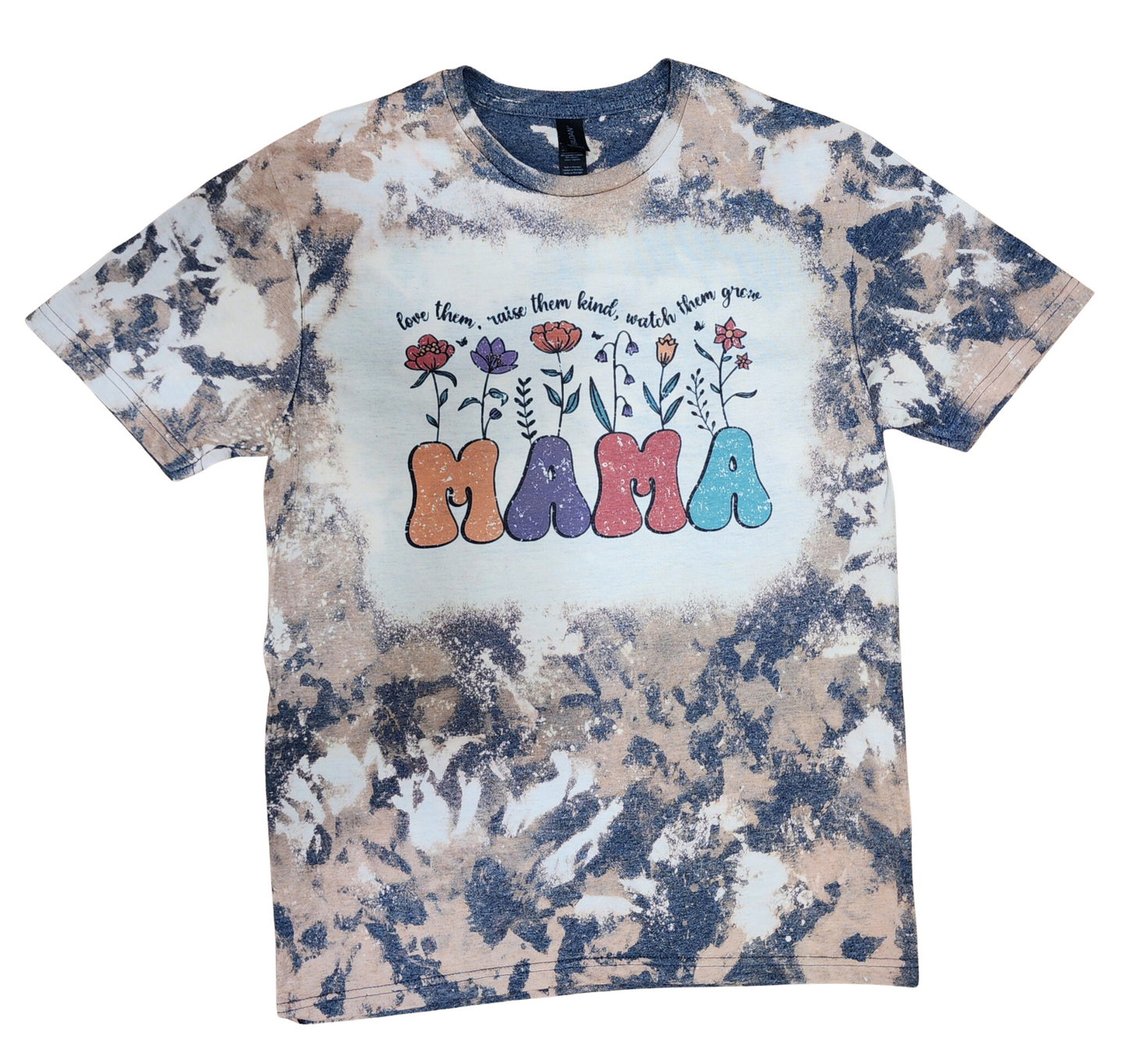 Bleached T-shirt Mama. Love them, raise them kind, watch them grow.