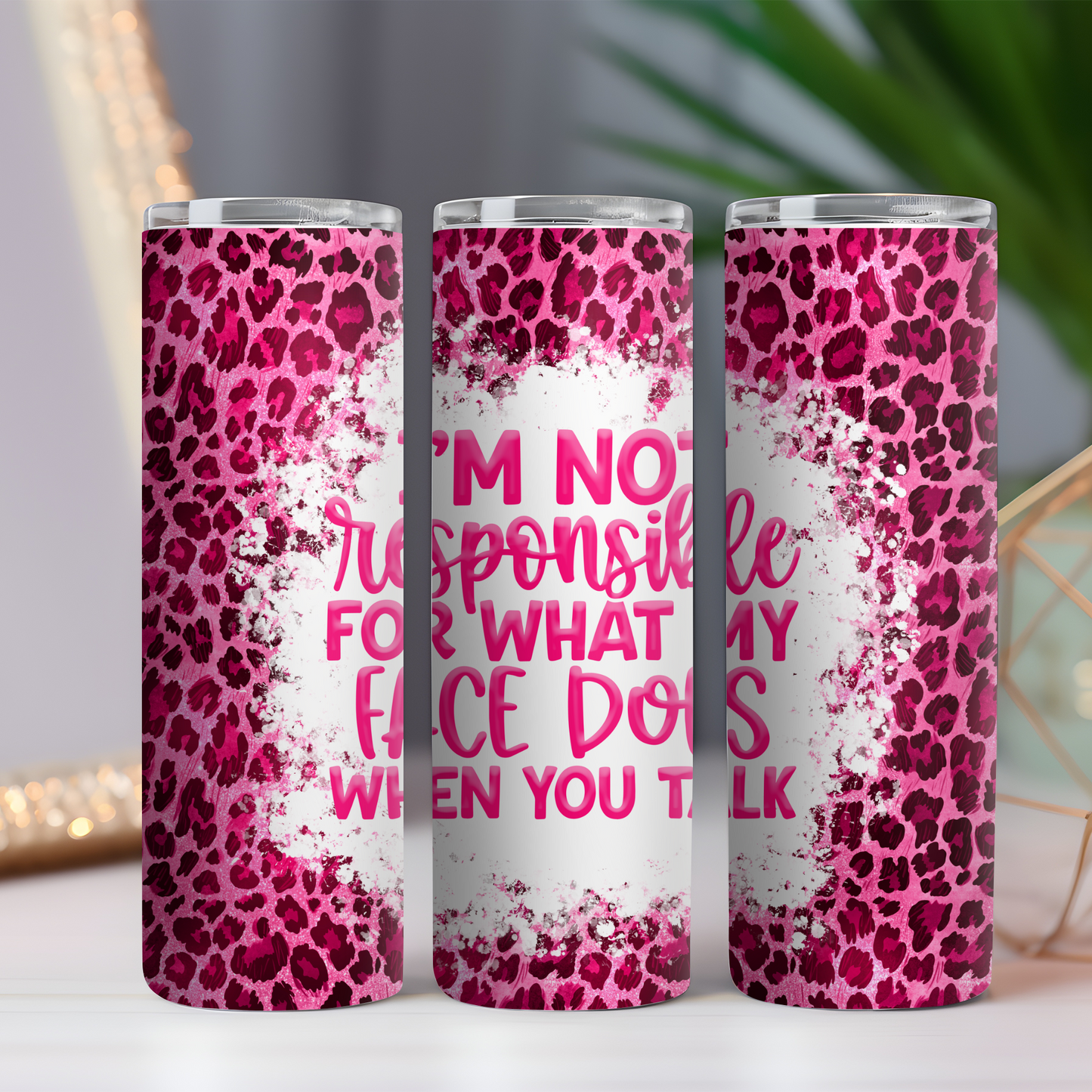 20 oz stainless steel tumbler I'm not responsible for what my face does when you talk. Pink Cheetah