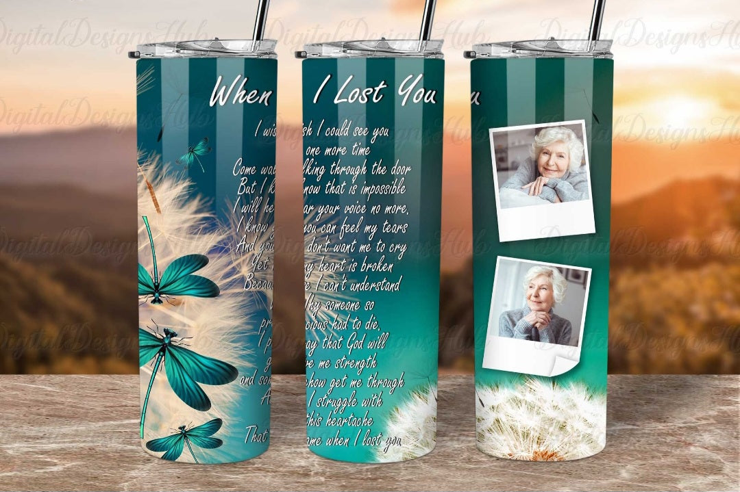 20 oz Stainless steel tumbler. When I Lost You. With 2 personal photos