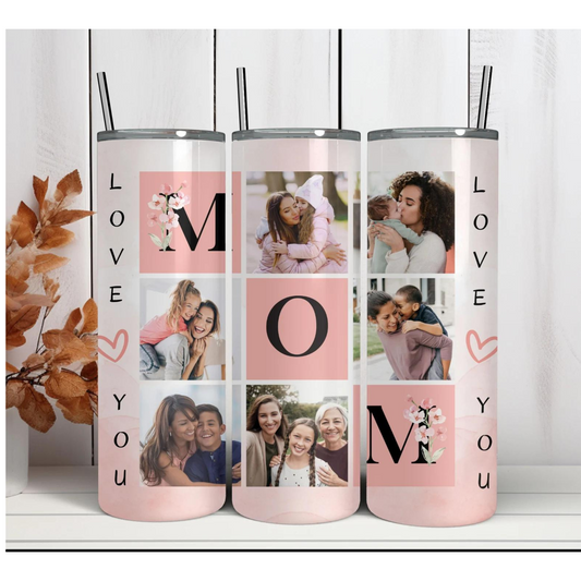 20 oz Stainless steel tumbler. MOM, LOVE YOU. personalized with 6 of your photos..