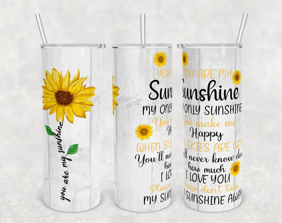 20 oz You Are My Sunshine .Stainless steel  tumbler